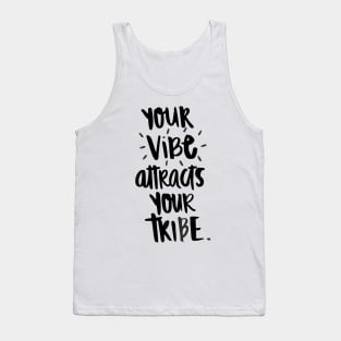 YOUR Vibe attracts YOUR Tribe Tank Top